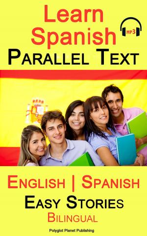 Cover of Learn Spanish - Parallel Text - Easy Stories (English - Spanish) Bilingual