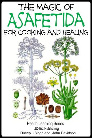 Cover of the book The Magic of Asafetida For Cooking and Healing by John Davidson, L. Amigo