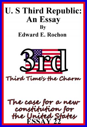 Cover of the book U. S. Third Republic: An Essay by Edward E. Rochon