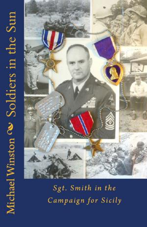 Cover of the book Soldiers in the Sun: Sgt. Smith in the Campaign for Sicily by Sienna Mynx