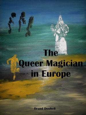 bigCover of the book The Queer Magician in Europe by 