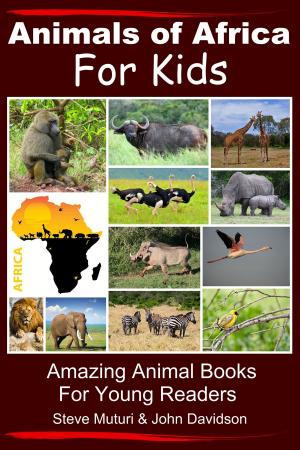 Book cover of Animals of Africa For Kids Amazing Animal Books for Young Readers
