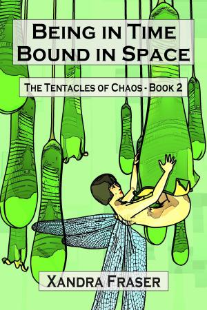 Cover of Being in Time, Bound in Space (The Tentacles of Chaos - Book 2)
