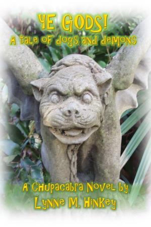 Cover of the book Ye Gods! A Tale of Dogs and Demons by Nathan J.D.L. Rowark, David F. Daumit, Gavin Chappell