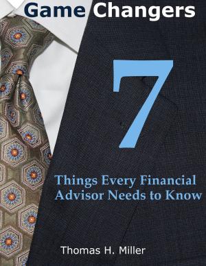 Book cover of Game Changers: 7 Things Every Financial Advisor Needs to Know