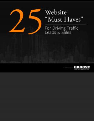 Cover of the book 25 Website Must Haves For Driving Traffic Leads & Sales by Boykie Selerio