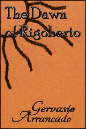 Cover of the book The Dawn of Rigoberto by Nat Gertler