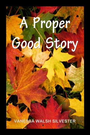Cover of the book A Proper Good Story by Byron Cane