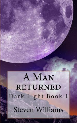 Cover of the book A Man Returned (Dark Light Book 1) by L. Darby Gibbs
