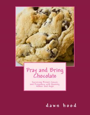 Cover of the book Pray and Bring Chocolate by Susan Wells Bennett