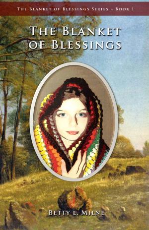 Cover of the book The Blanket of Blessings by Penny Harris Smith