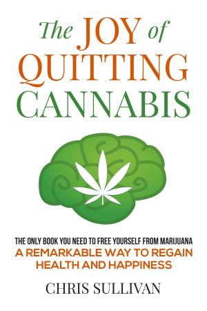 Book cover of The Joy of Quitting Cannabis: Freedom From Marijuana