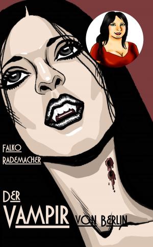 Cover of the book Der Vampir von Berlin. Ein Lisa Becker Krimi by Monica Rossi