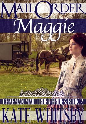 Book cover of Mail Order Maggie (Chapman Mail Order Brides: Book 2)