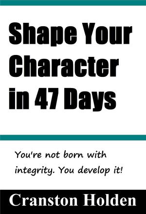 Book cover of Shape Your Character in 47 Days
