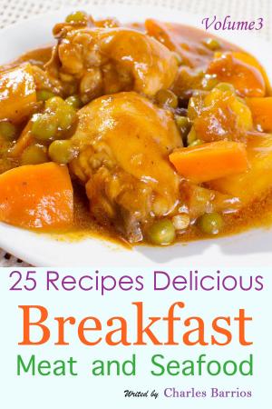 Cover of 25 Recipes Delicious Breakfast Meat and Seafood Volume 3