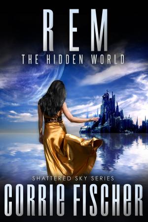 Cover of the book R.E.M.: The Hidden World (Shattered Sky Series, 1) by TOM E. WEIGHTMAN