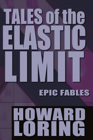 Book cover of Tales of the Elastic Limit - Twelve Epic Fables (2015 new edition)