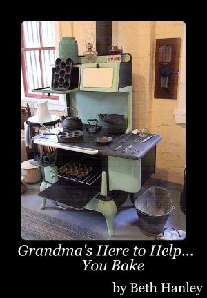 Cover of the book Grandma's here to Help you Bake by Editors of Martha Stewart Living