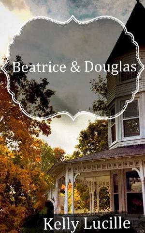 Cover of the book Beatrice and Douglas by Laura Kitchell