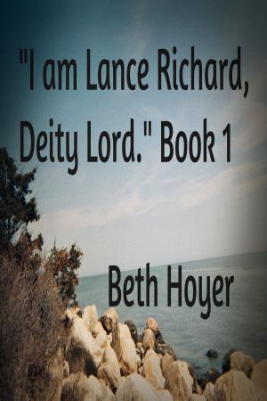 Book cover of "I am Lance Richard: Deity Lord." Book 1