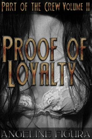 Book cover of Proof of Loyalty (Pirate Princess Anal Threesome Ménage Fantasy Erotica)