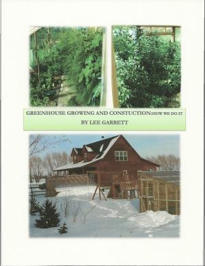 Book cover of Greenhouse Growing and Construction: How We Do It