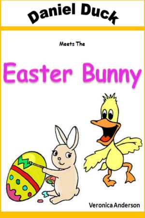 Cover of the book Daniel Duck Meets the Easter Bunny by Veronica Anderson