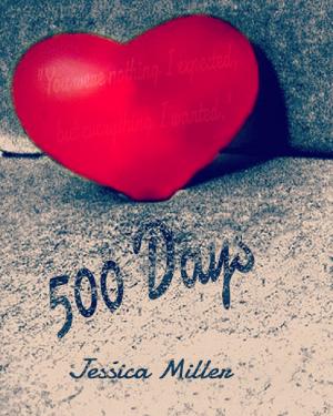 Cover of the book 500 Days by Jessica Miller