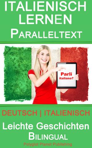 bigCover of the book Italienisch Lernen - Paralleltext - Leichte Geschichten (Deutsch - Italienisch) Bilingual by 