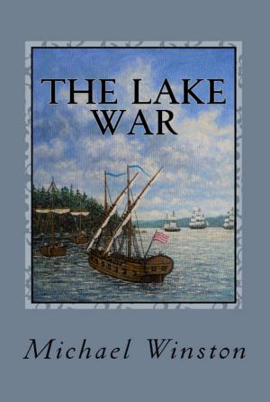 Cover of the book The Lake War: Kinkaid with the Inland Fleet by Annette Blair