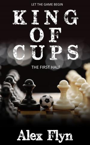 Cover of the book King Of Cups. The First Half by Portia Moore