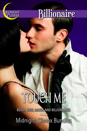 Cover of the book Touch Me (BDSM, BBW, Maids and Billionaires) by Sandra Åslund, Edina Stratmann, Daniela Vilela