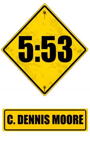 Cover of the book 5:53 by C. Dennis Moore