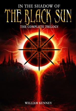 Cover of the book In the Shadow of the Black Sun: The Complete Trilogy by Karin Reeve, Jolie Marvin
