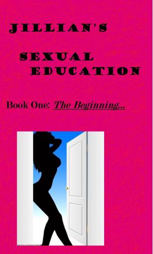 Cover of the book Jillian's Sexual Education, Book One: The Beginning by Maxwell Thomas