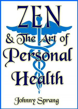 Cover of the book Zen and The Art of Personal Health by BJ Reed