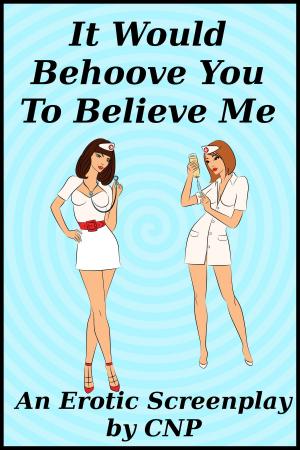bigCover of the book It Would Behoove You To Believe Me by 