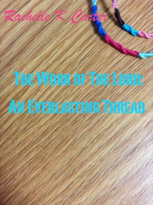 Cover of the book The Work of The Lord: An Everlasting Thread by Sharon Lund