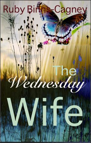 Cover of the book The Wednesday Wife by Ruby Binns-Cagney