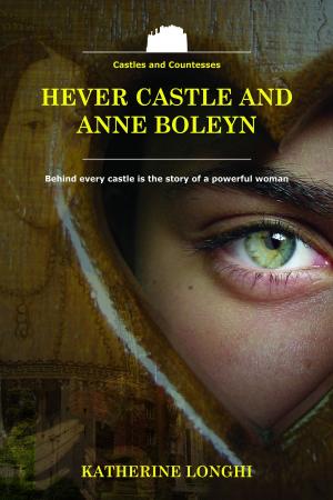 Cover of the book Hever Castle and Anne Boleyn by David Walls