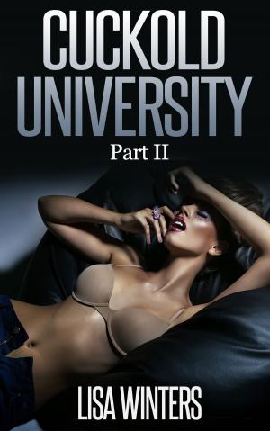 Cover of the book Cuckold University Part II (Feminization Chastity Erotica) by Lisa Winters, Irma Marazza