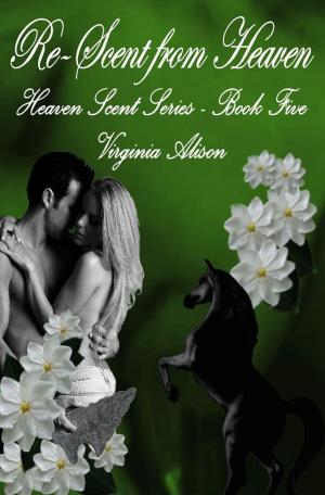Cover of the book Re-Scent from Heaven by Alexandra Amalova