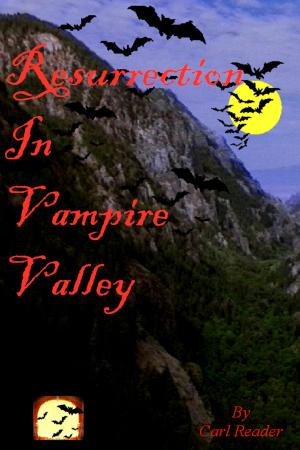 Cover of the book Resurrection In Vampire Valley by Carl Reader