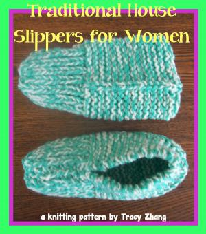 Cover of the book Traditional House Slippers for Women by Tracy Zhang