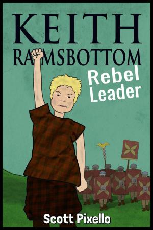 Cover of the book Keith Ramsbottom: (Episode I) Rebel Leader by Marie Sever