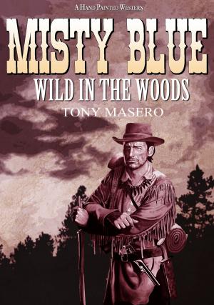 Cover of the book Misty Blue 4: Wild in the Woods by Allan Hudson