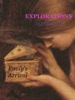 Book cover of Explorations: Emily's Arrival
