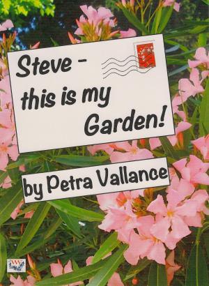 Cover of the book Steve: This Is My Garden! by C.C. Naughton