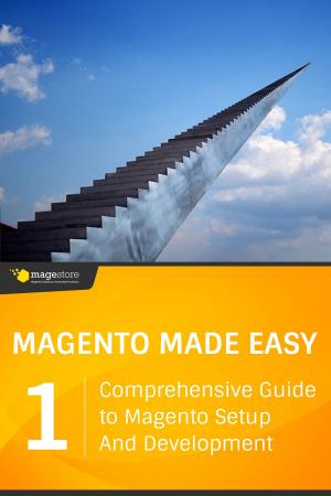 bigCover of the book Magento Made Easy: Comprehensive Guide to Magento Setup and Development (Vol. 1) by 